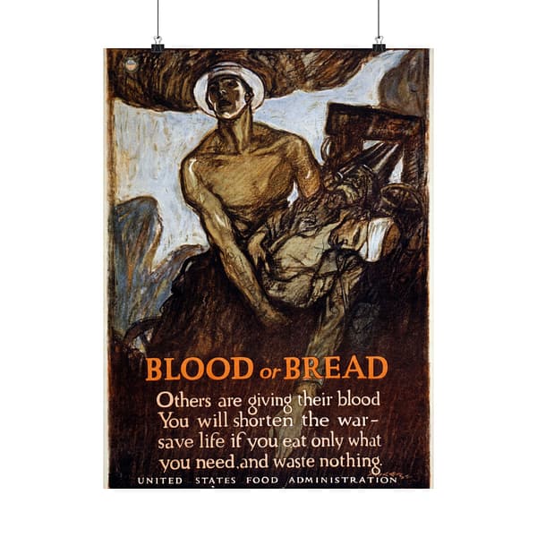 9564472539942491068_2048.jpeg Blood or Bread - Henry Raleigh (1918) - Patriotic WWI Poster Print