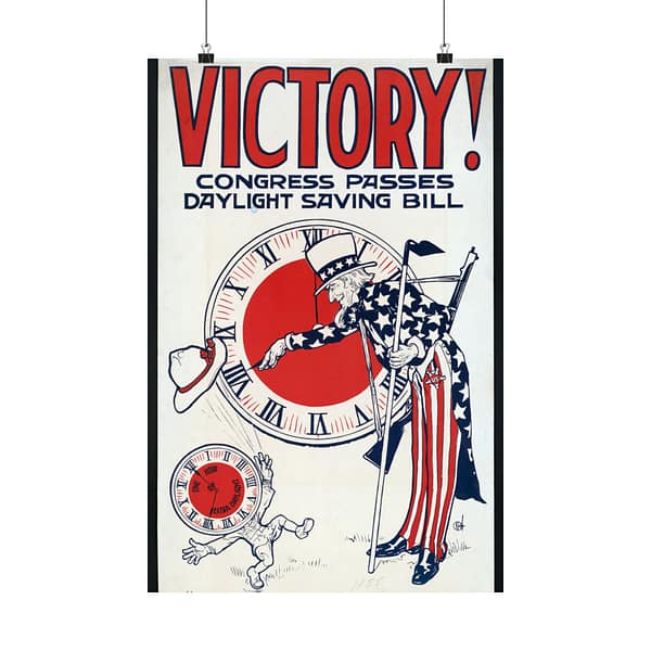 9755735071704712554_2048.jpeg Victory! Congress Passes Daylight Saving Bill (1918) - Patriotic Poster Print